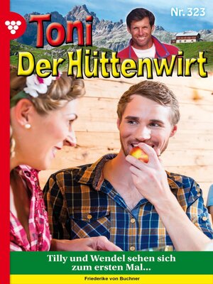cover image of Toni der Hüttenwirt 323 – Heimatroman